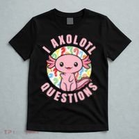 I Axolotl Questions Funny P.ink Axolotl Kawaii T-Shirt thumb 5
