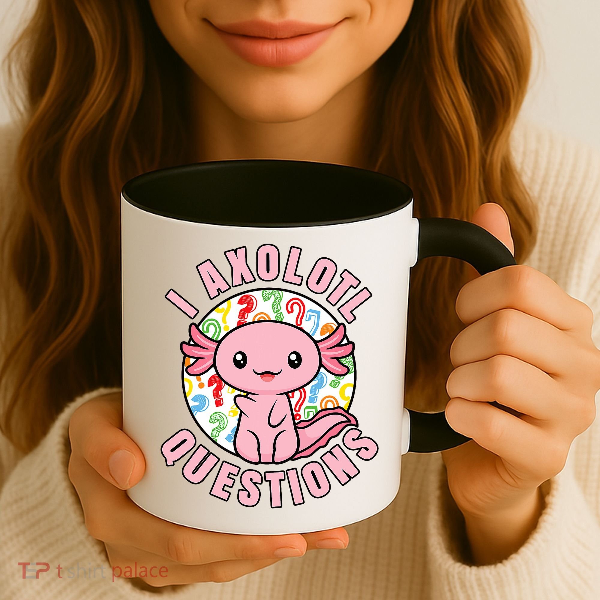 I Axolotl Questions Funny P.ink Axolotl Kawaii Coffee Mug