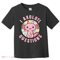 I Axolotl Questions Funny P.ink Axolotl Kawaii Toddler T-Shirt thumb 0