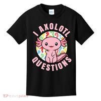 I Axolotl Questions Funny P.ink Axolotl Kawaii Kids T-Shirt thumb 0