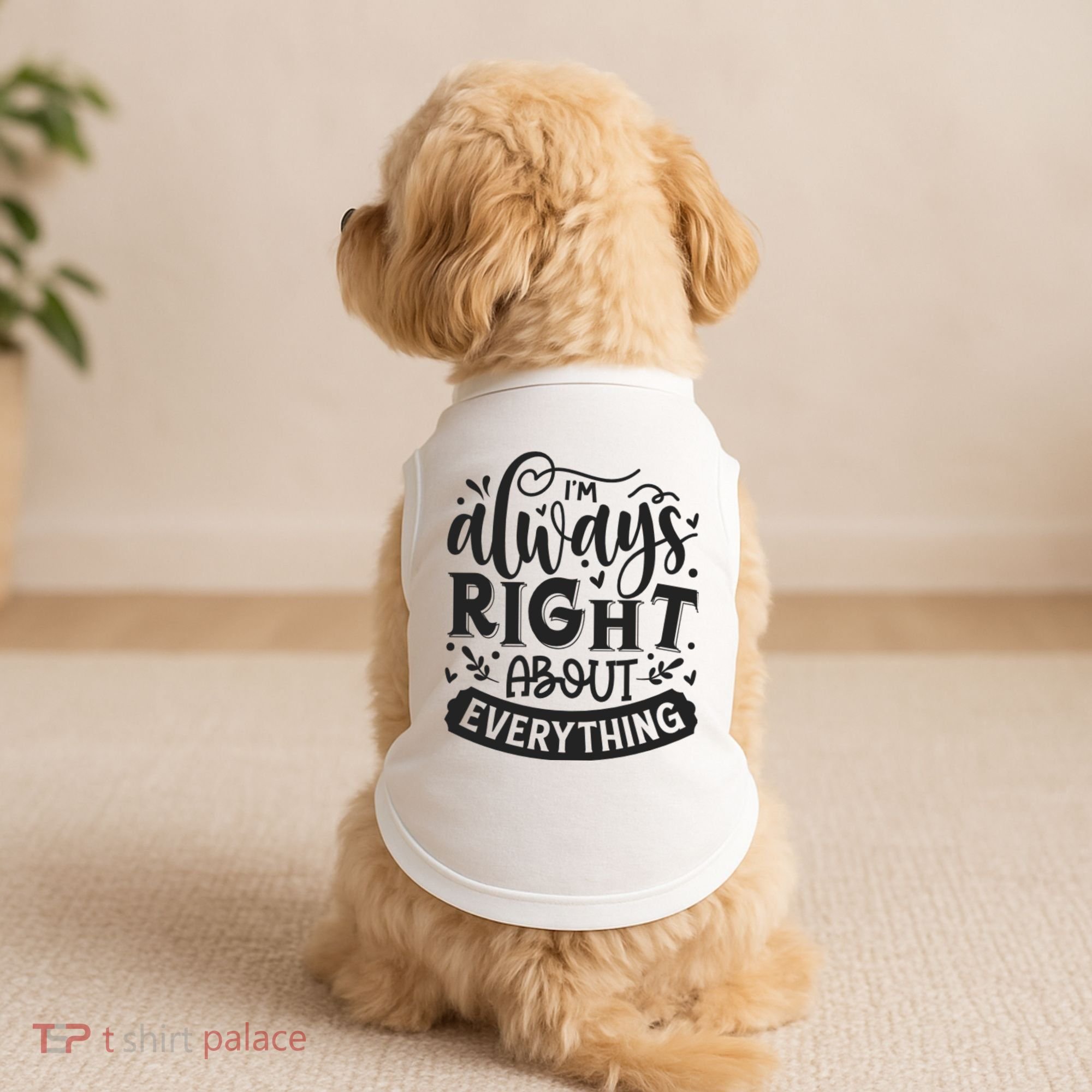 I’M Always Right About Everything Doggie Tank