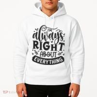 I’M Always Right About Everything Hoodie thumb 2