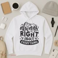 I’M Always Right About Everything Hoodie thumb 3