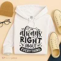 I’M Always Right About Everything Hoodie thumb 4