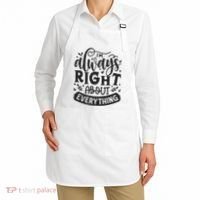 I’M Always Right About Everything Apron thumb 2