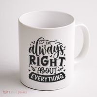 I’M Always Right About Everything Coffee Mug thumb 1