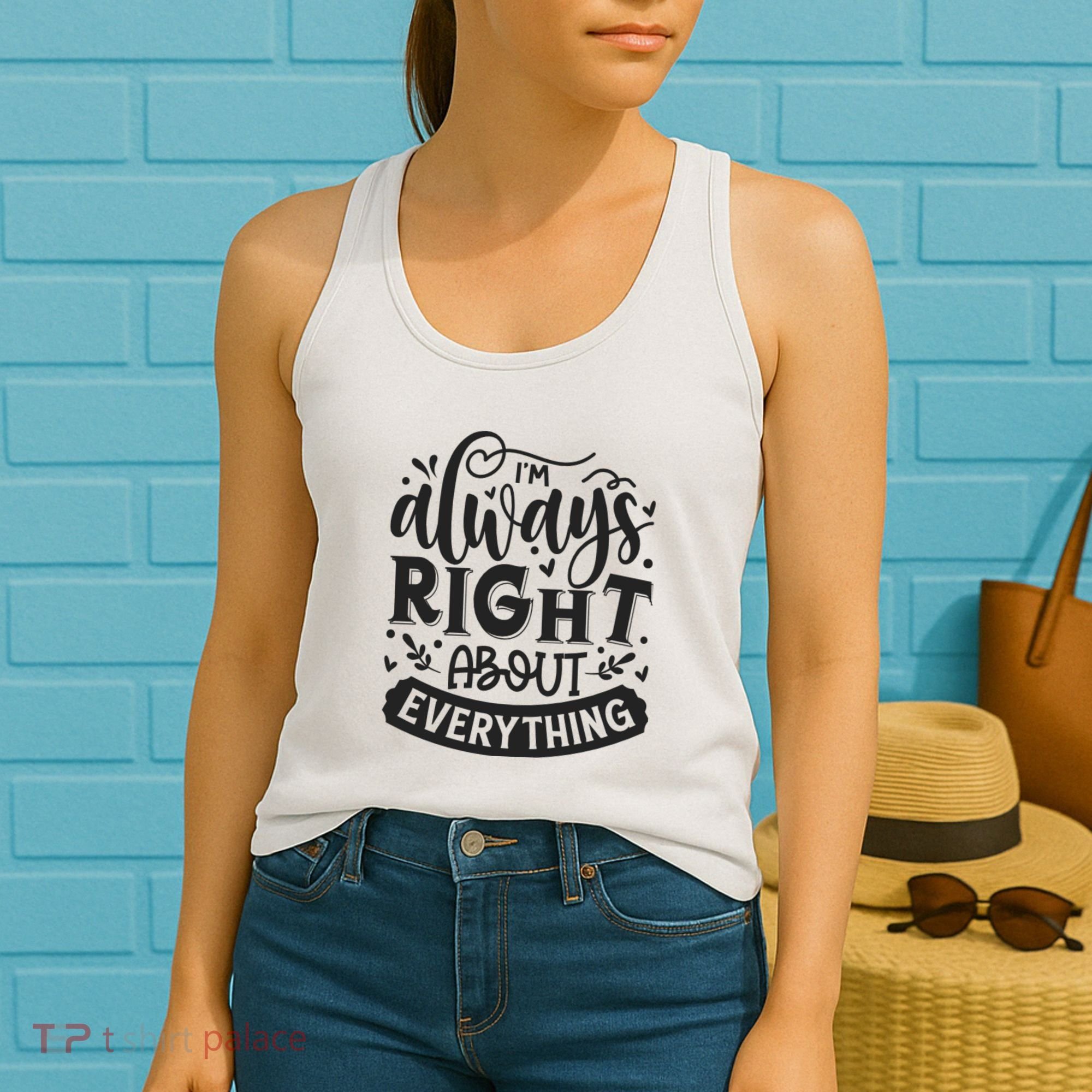 I’M Always Right About Everything Women's Tank Top