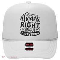I’M Always Right About Everything Hat thumb 0