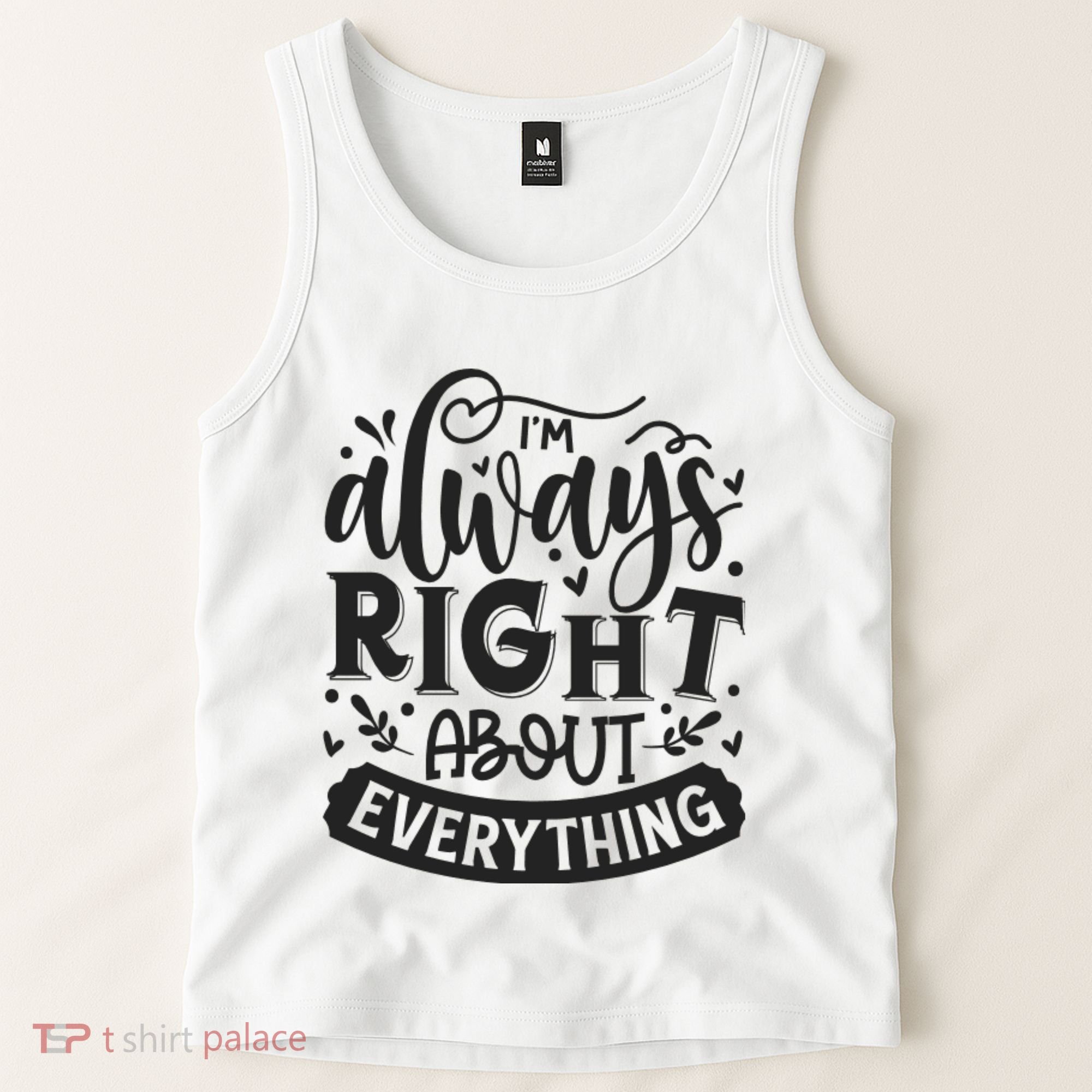 I’M Always Right About Everything Tank Top