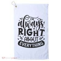 I’M Always Right About Everything Golf Towel thumb 0