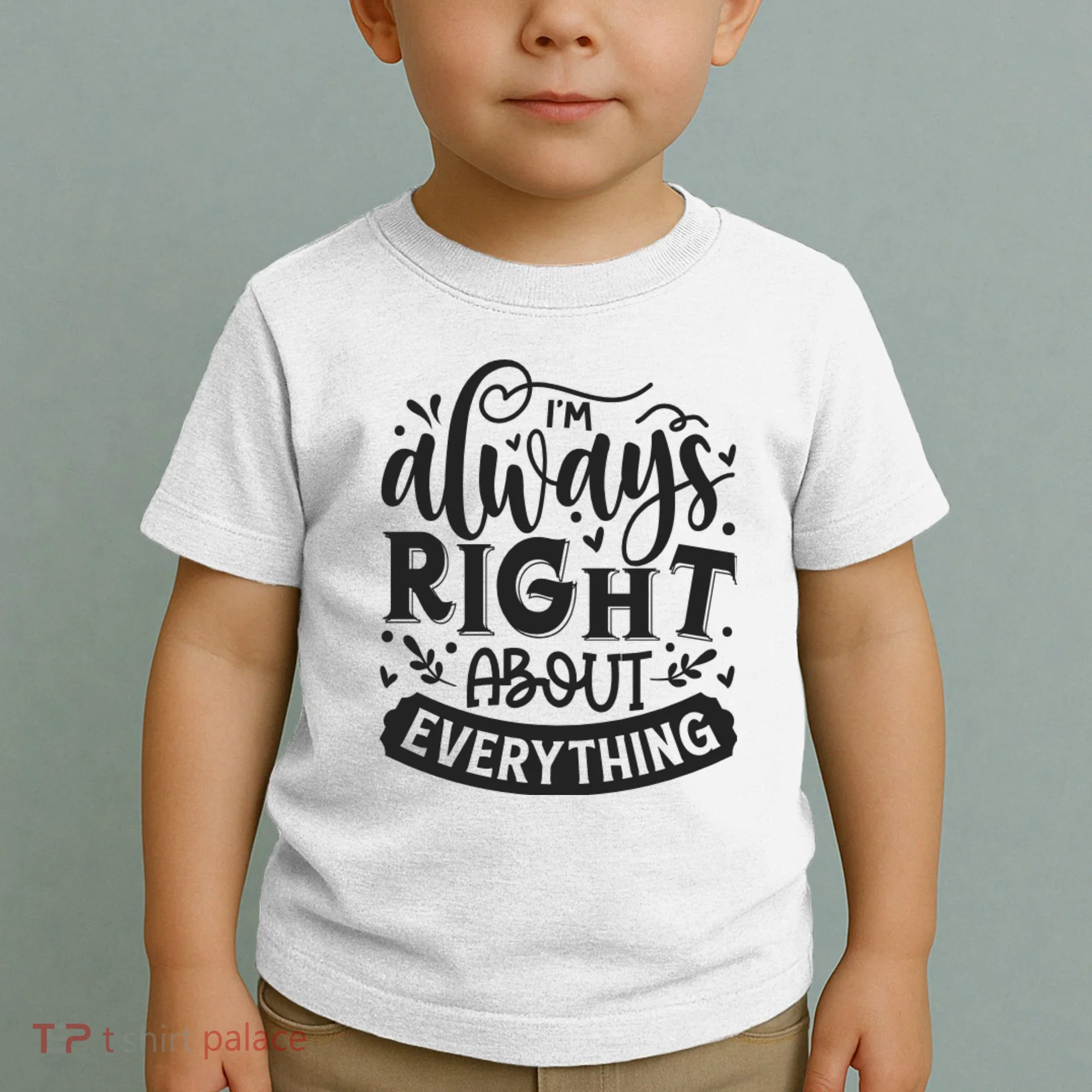 I’M Always Right About Everything Toddler T-Shirt