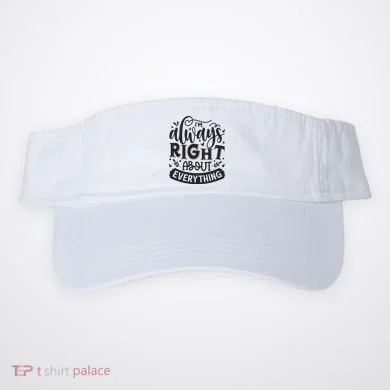 I’M Always Right About Everything Visor