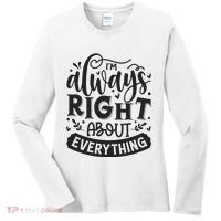 I’M Always Right About Everything Women's Long Sleeve Shirt thumb 0