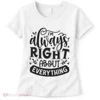 I’M Always Right About Everything Women's T-Shirt thumb 0