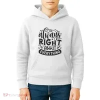 I’M Always Right About Everything Kids Hoodie thumb 4