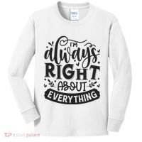 I’M Always Right About Everything Kids Long Sleeve Shirt thumb 0