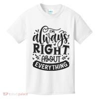 I’M Always Right About Everything Kids T-Shirt thumb 0