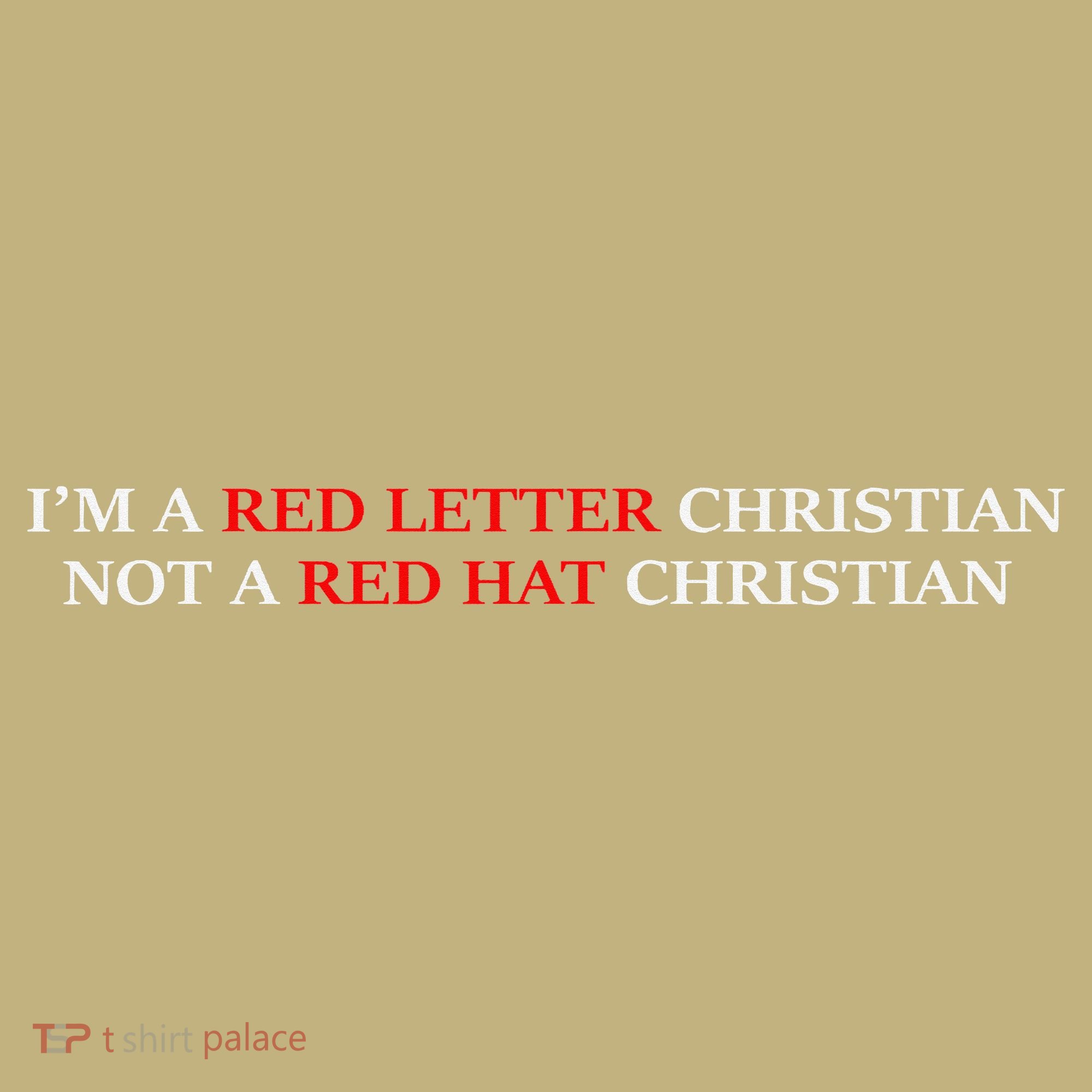Im A Red Letter Christian Not A Red Hat Christian T-Shirt