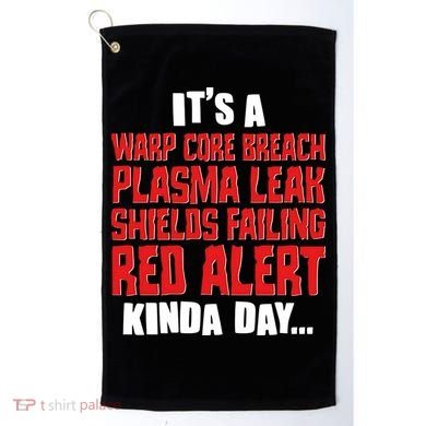 It's A Red Alert Kinda Day Scifi Fan Golf Towel
