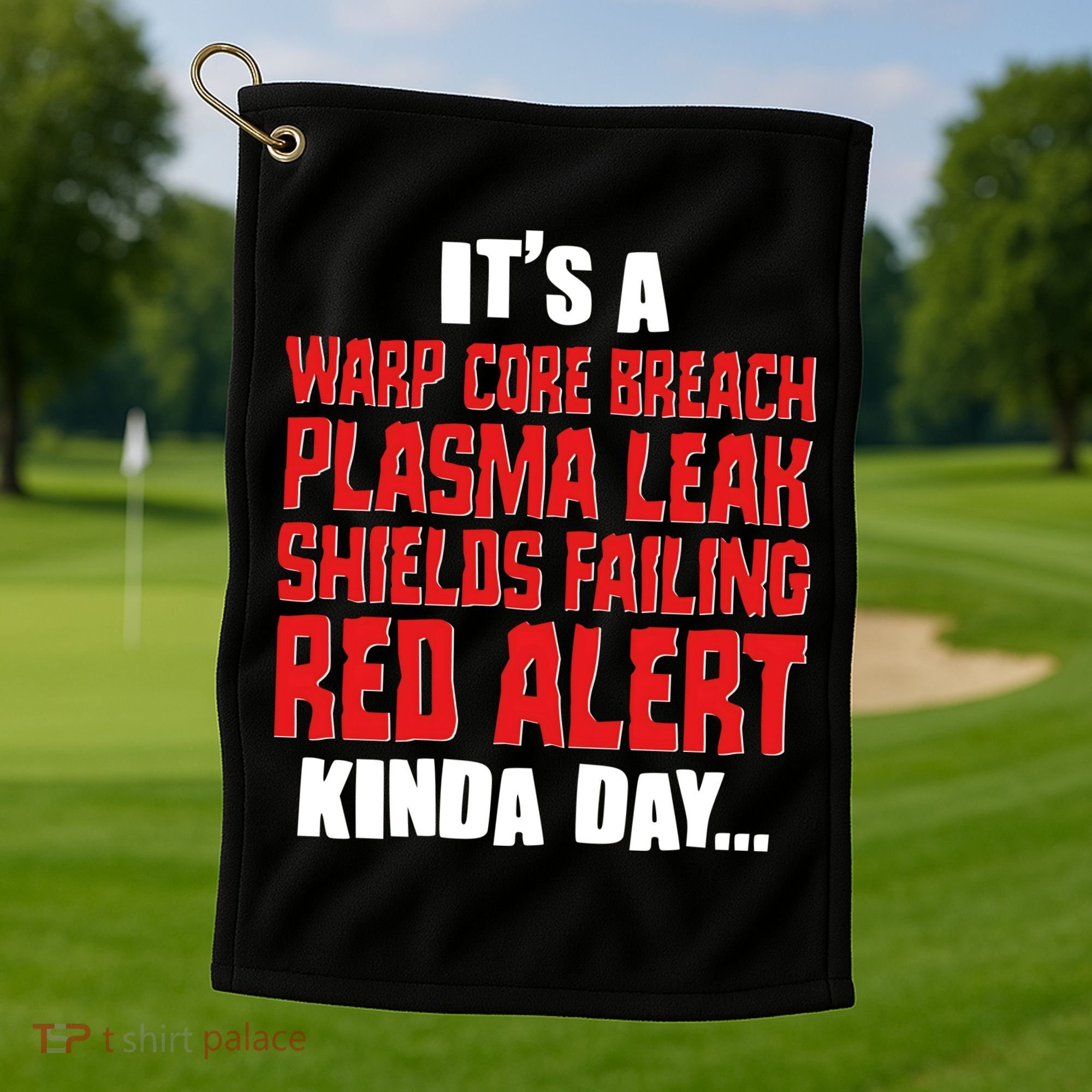 It's A Red Alert Kinda Day Scifi Fan Golf Towel