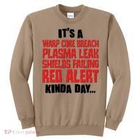 It's A Red Alert Kinda Day Scifi Fan Sweatshirt thumb 0