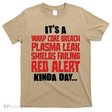 It's A Red Alert Kinda Day Scifi Fan T-Shirt