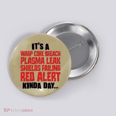 It's A Red Alert Kinda Day Scifi Fan Button