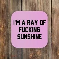 I'm A Ray Of Fucking Sunshine Coaster thumb 0