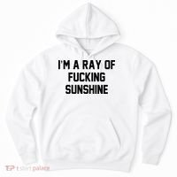 I'm A Ray Of Fucking Sunshine Hoodie thumb 0