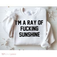 I'm A Ray Of Fucking Sunshine Sweatshirt thumb 2