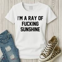 I'm A Ray Of Fucking Sunshine Women's T-Shirt thumb 3