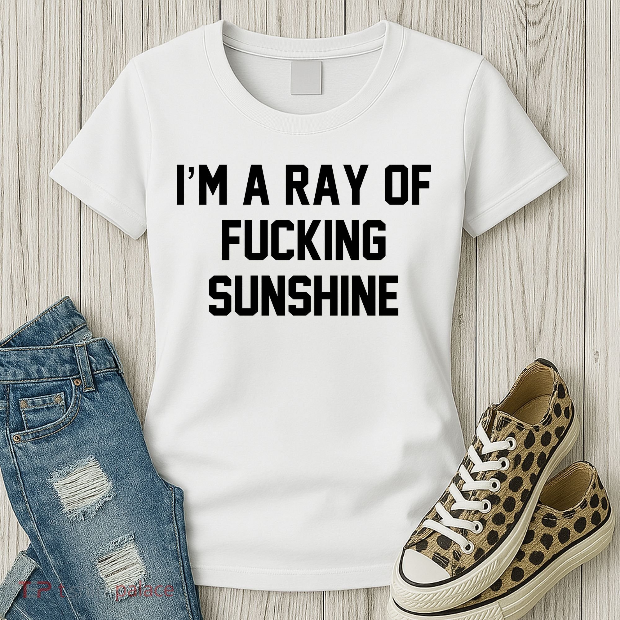 I'm A Ray Of Fucking Sunshine Women's T-Shirt