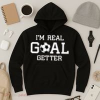 I'm A Real GOAL Getter Soccer Hoodie thumb 3