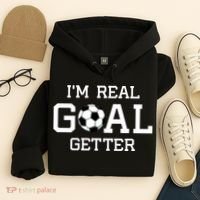 I'm A Real GOAL Getter Soccer Hoodie thumb 4