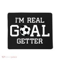 I'm A Real GOAL Getter Soccer Mousepad thumb 0