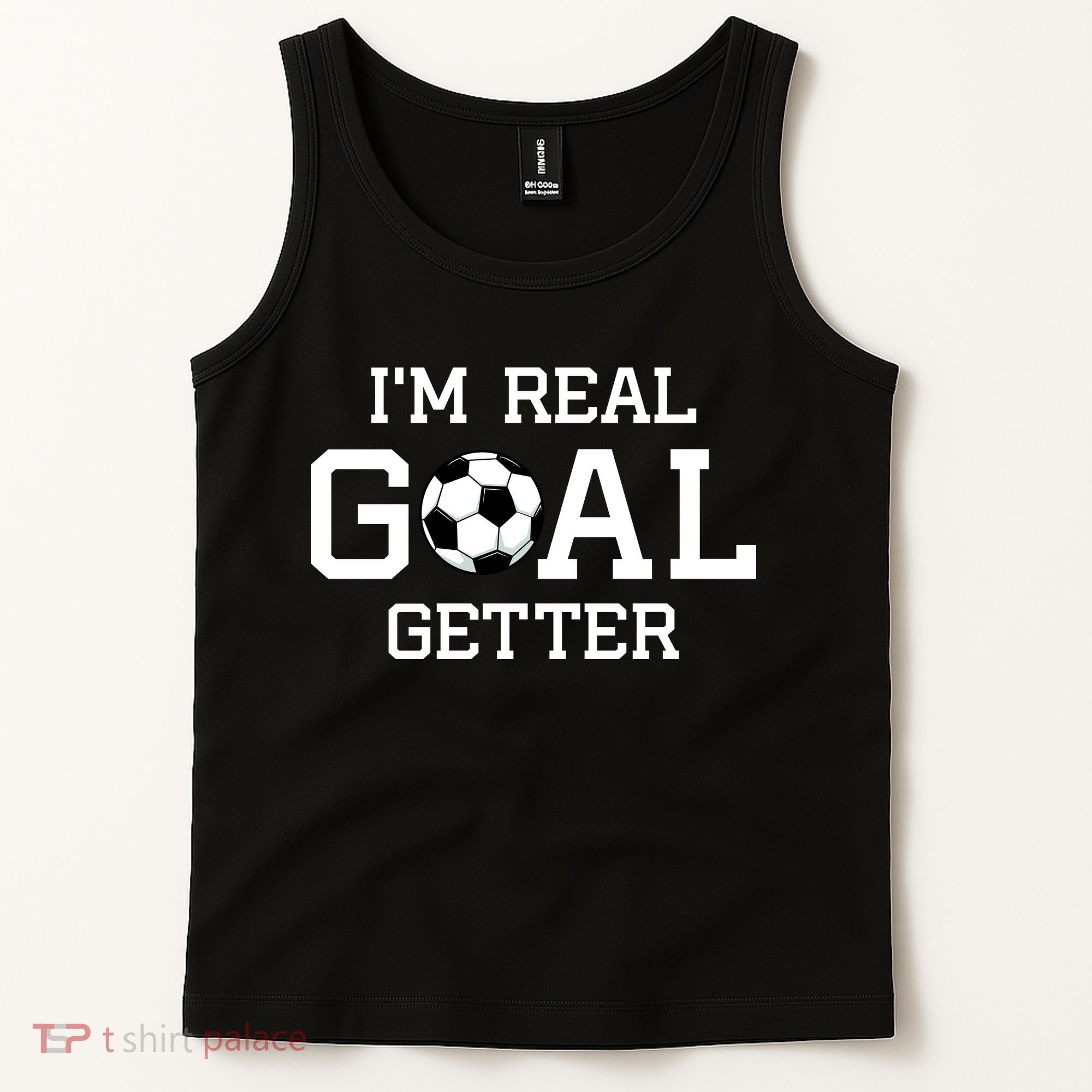 I'm A Real GOAL Getter Soccer Tank Top