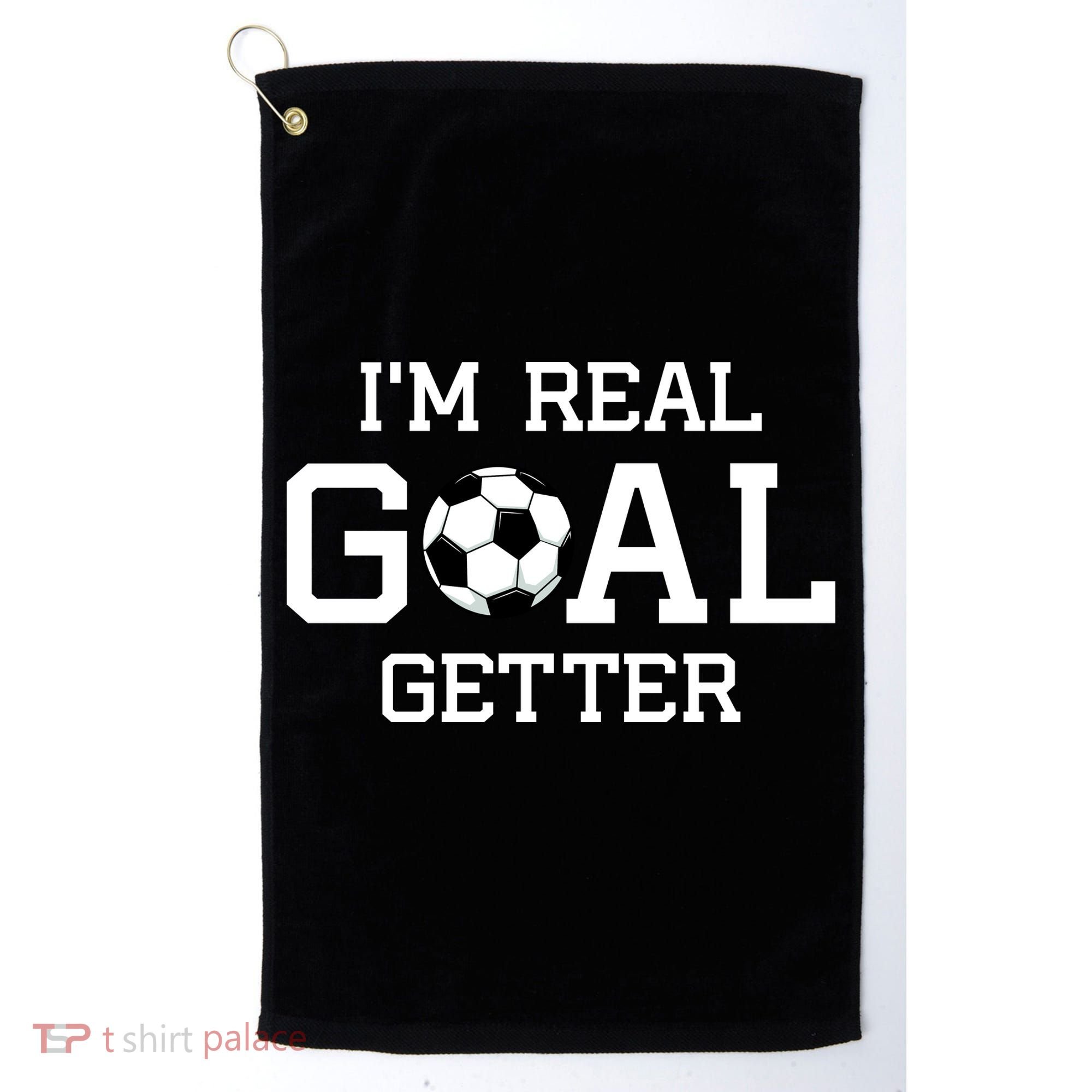 I'm A Real GOAL Getter Soccer Golf Towel