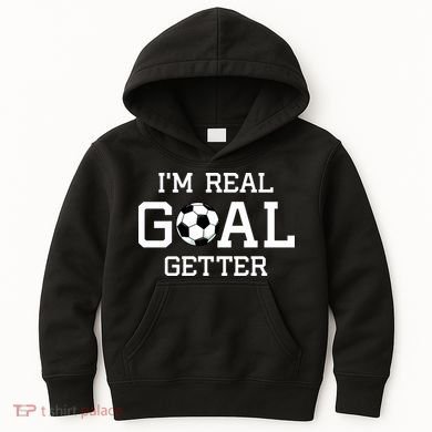 I'm A Real GOAL Getter Soccer Kids Hoodie