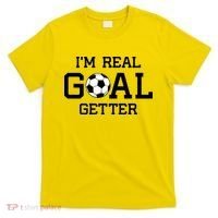 I'm A Real GOAL Getter Soccer T-Shirt thumb 0