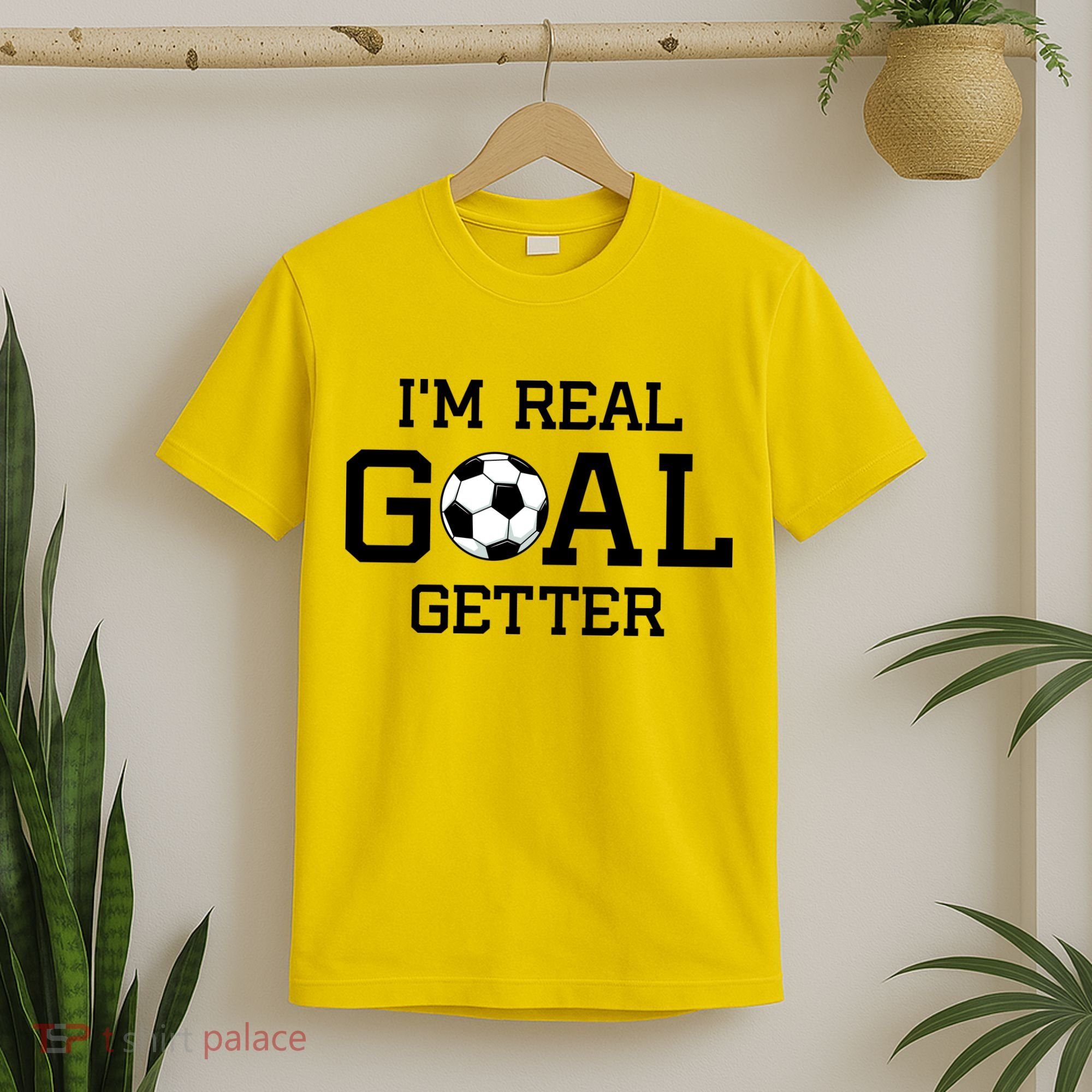 I'm A Real GOAL Getter Soccer T-Shirt
