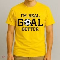 I'm A Real GOAL Getter Soccer T-Shirt thumb 3
