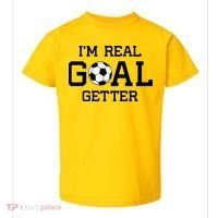 I'm A Real GOAL Getter Soccer Toddler T-Shirt thumb 0