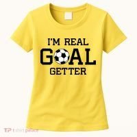 I'm A Real GOAL Getter Soccer Women's T-Shirt thumb 0