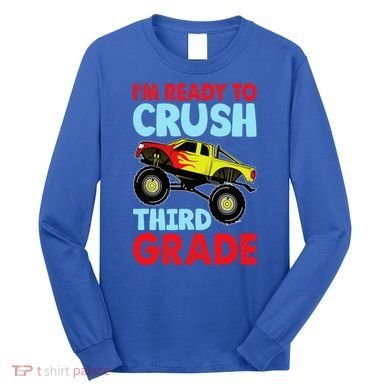 I Am Ready To Crush Third Grade Back To School Long Sleeve Shirt