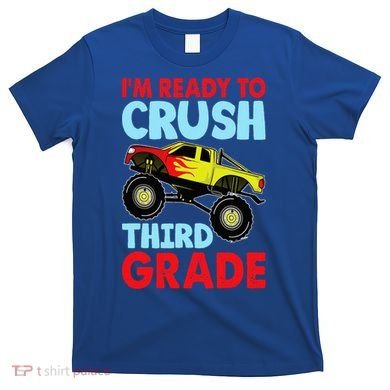 I Am Ready To Crush Third Grade Back To School T-Shirt