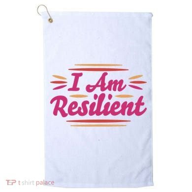 I Am Resilient Quote Golf Towel