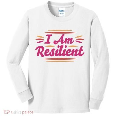 I Am Resilient Quote Kids Long Sleeve Shirt