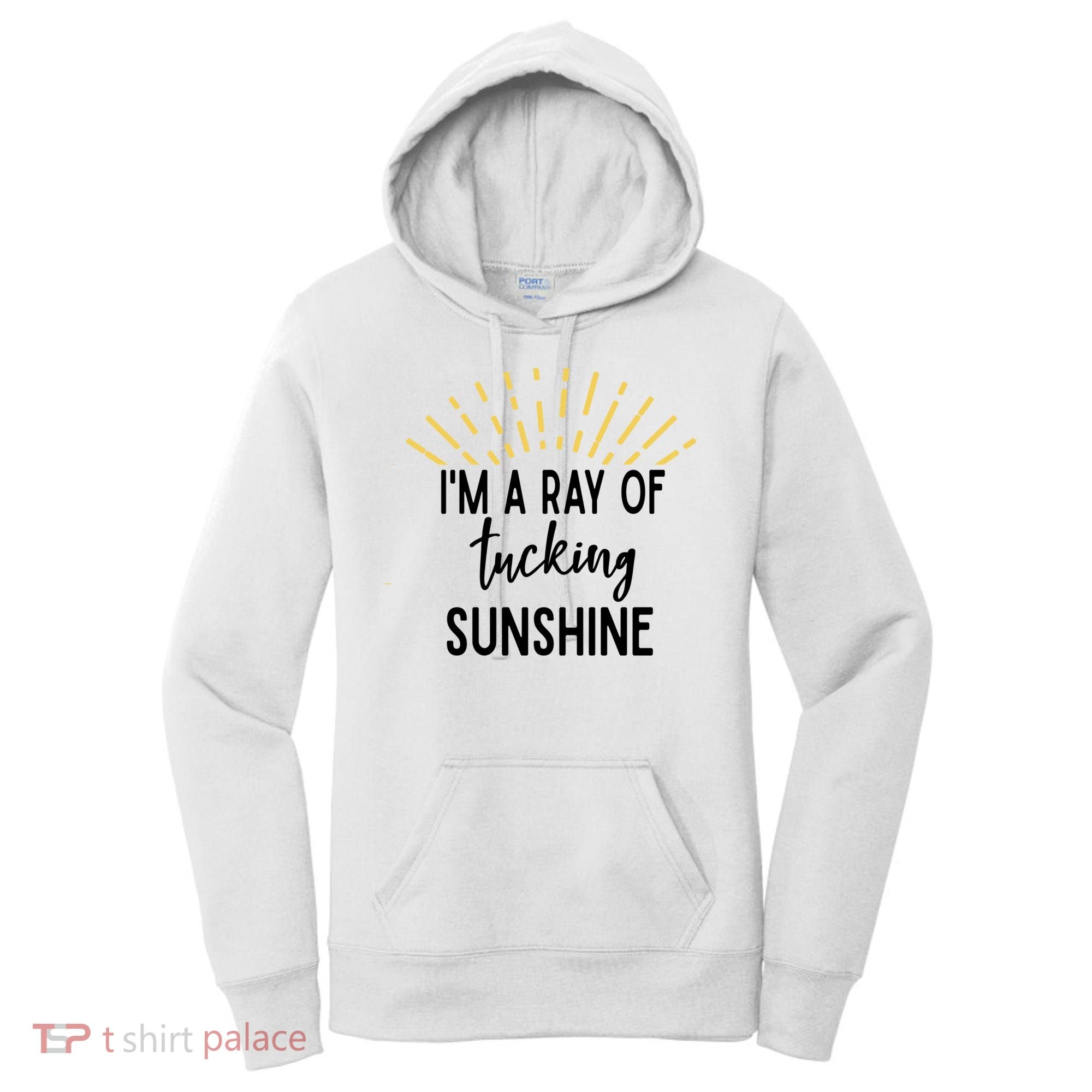 I'm A Ray Of Tucking Sunshine Sun Cute Funny Sayings Class Gift Women's Hoodie