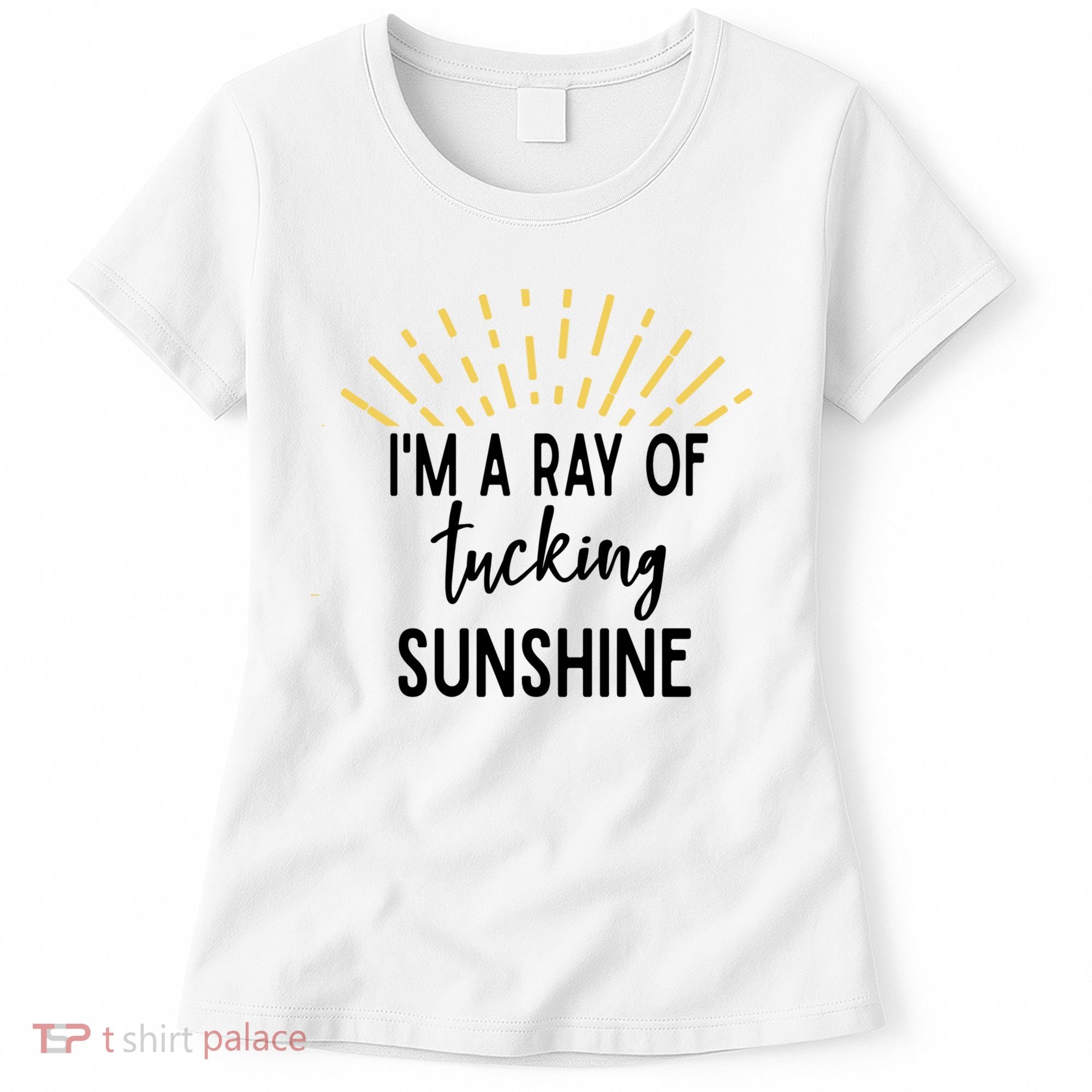 I'm A Ray Of Tucking Sunshine Sun Cute Funny Sayings Class Gift Women's T-Shirt