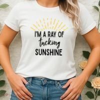 I'm A Ray Of Tucking Sunshine Sun Cute Funny Sayings Class Gift Women's T-Shirt thumb 2
